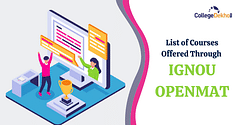 List of Courses Offered Through IGNOU OPENMAT: Fee, Duration, Admissions
