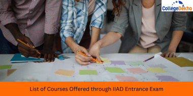 List of Courses Offered through IIAD Entrance Exam: Eligibility, Fees, Selection