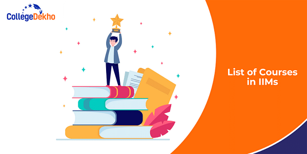 List of Courses in IIMs in 2025: Check IIM MBA Online, Certificate & Integrated Courses