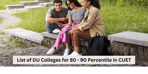 List of DU Colleges for 80 - 90 Percentile in CUET 2026