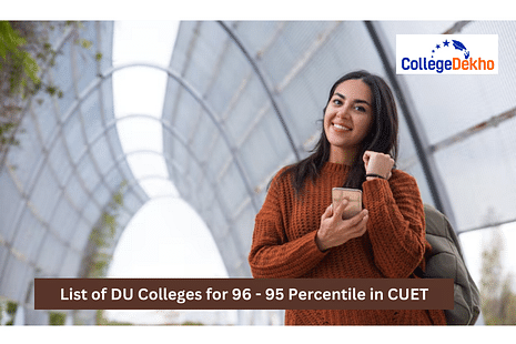 List of DU Colleges for 96 - 95 Percentile in CUET 2024