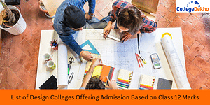 List of Design Colleges Offering Admission Based on Class 12 Marks