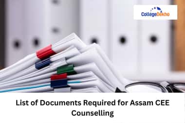 List of Documents Required for Assam CEE 2025 Counselling