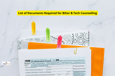 BCECE UGEAC 2022: List of Documents Required for Bihar B.Tech Counselling
