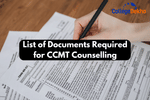 List of Documents Required for CCMT 2025 Counselling