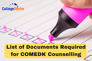 List of Documents Required for COMEDK Counselling 2024