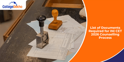 List of Documents Required for INI CET 2026 Counselling Process