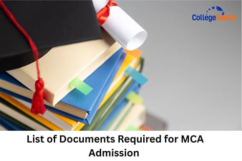 List of Documents Required for MCA Admission 2025 | CollegeDekho