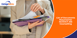 List of Documents Required for NCHMCT JEE Counselling 2025