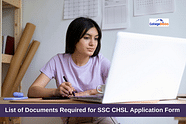 List of Documents Required for SSC CHSL Application Form 2024: Image Uploading Process, Specifications