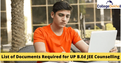यूपी बी.एड जेईई काउंसलिंग के लिए आवश्यक डाक्यूमेंट की लिस्ट 2025 (List of Documents Required for UP B.Ed JEE Counselling 2025 in Hindi)