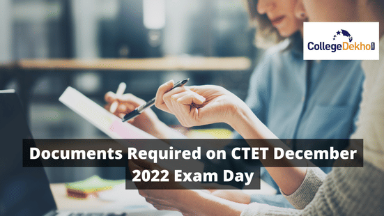 List of Documents Required on CTET 2022 Exam