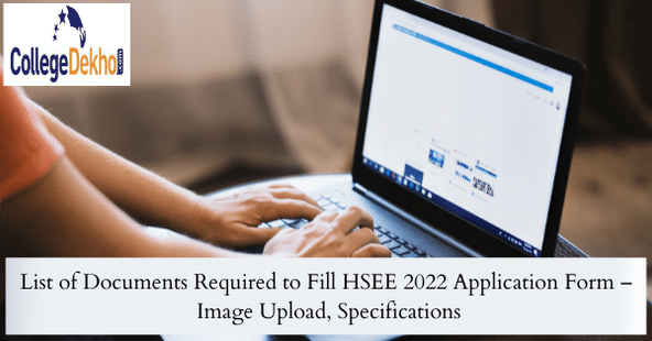 List of Documents Required to Fill HSEE Application Form – Image Upload, Specifications