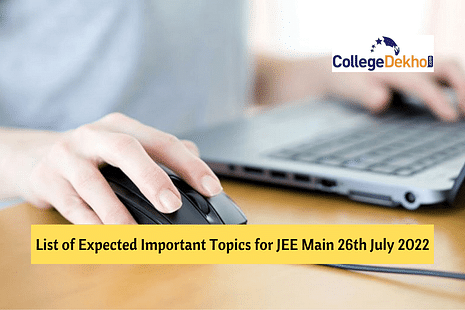 List of Expected Important Topics for JEE Main 26th July 2022 Exam
