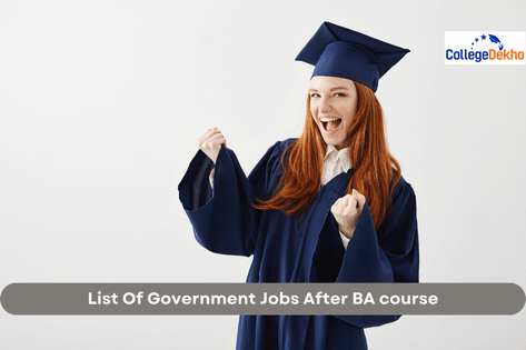 Government Jobs after BA Course: Salary Entrance Exams Selection