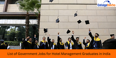 List of Government Jobs for Hotel Management Graduates in India: Salary, Job Roles & Recruitment Process