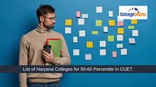 List of Haryana Colleges for 50-60 Percentile in CUET 2024