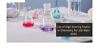 List of High Scoring Topics in Chemistry for JEE Main 2024