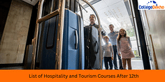 List of Hospitality and Tourism Courses In India: Fees, Scope, Jobs, Salary