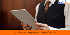 Hotel Management Courses After 10th: Colleges, Fees, Admission Process, Careers
