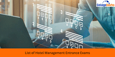 List of Hotel Management Entrance Exams 2024: Types, Important Dates, Application Forms