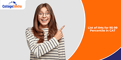 List of IIMs for 95-99 Percentile in CAT 2025