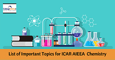 List of Important Topics for ICAR AIEEA 2024 Chemistry