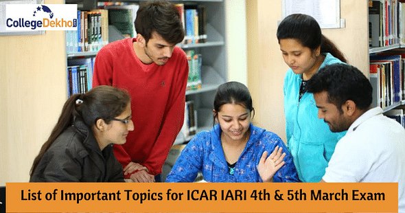 List of Important Topics for ICAR IARI 4th & 5th March Exam