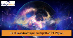 राजस्थान जेईटी फिजिक्स इम्पोर्टेन्ट टॉपिक 2026 (List of Important Topics for Rajasthan JET Physics 2026 in Hindi)