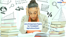 List of Important Topics for TS EAMCET Agriculture Exam: Check subject-wise important topics here!