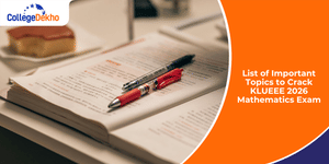 List of Important Topics to Crack KLUEEE 2026 Mathematics Exam