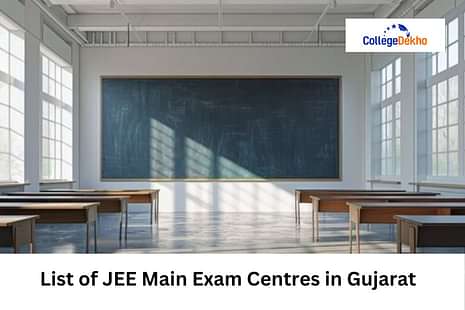 List of JEE Main Exam Centres in Gujarat 2025