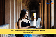 List of Jobs Available After ITI Computer Hardware & Network Maintenance Trade: Job Roles, Salary, ROI