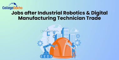 List of Jobs Available After ITI Industrial Robotics and Digital Manufacturing Technician