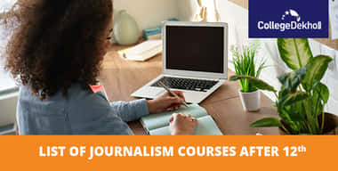 12वीं के बाद पत्रकारिता कोर्सेस की लिस्ट  (List of Journalism Courses after 12th in Hindi)