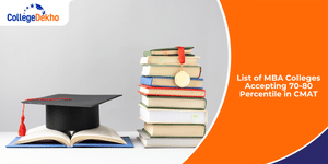 List of MBA Colleges Accepting 70-80 Percentile in CMAT