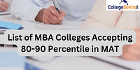 List of MBA Colleges Accepting 80-90 Percentile in MAT