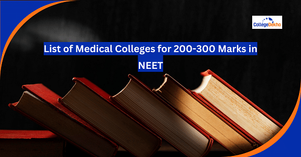 List of Medical Colleges for 200-300 Marks in NEET UG 2025