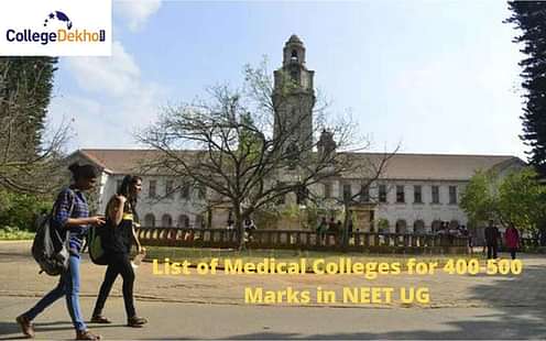 नीट यूजी 2025 में 400-500 मार्क्स के लिए मेडिकल कॉलेजों की लिस्ट (Colleges for 400-500 Marks in NEET UG 2025)