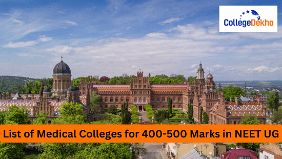 List of Medical Colleges for 400-500 Marks in NEET UG