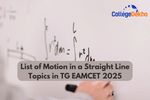 List of Motion in a Straight Line Topics in TG EAMCET 2025