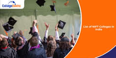 भारत में निफ्ट कॉलेजों की लिस्ट 2026 (List of NIFT Colleges in India 2026): एलिजिबिलिटी, एडमिशन प्रोसेस, फीस