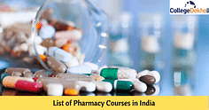 List of Pharmacy Courses in India - Eligibility, Curriculum, Career, Scope