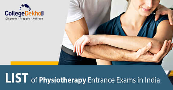 List of Physiotherapy Entrance Exams in India in 2025: Check Exam Dates & Notifications