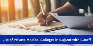 Gujarat Private Medical Colleges with Cutoff