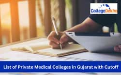 અપેક્ષિત NEET કટઓફ રેન્ક 2024 સાથે ગુજરાતમાં ખાનગી મેડિકલ કોલેજોની યાદી