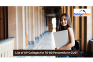 List of UP Colleges for 70- 80 Percentile in CUET 2024