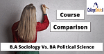 Course Comparison: B.A Sociology Vs. BA Political Science