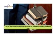 List of documents required on IGNOU B.Ed Entrance 2023 Exam Day