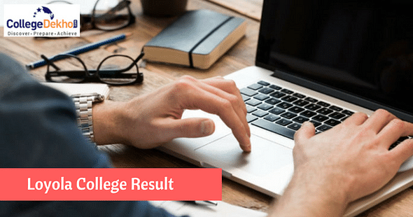 Loyola College Chennai Releases Semester Exams November 2017 Results